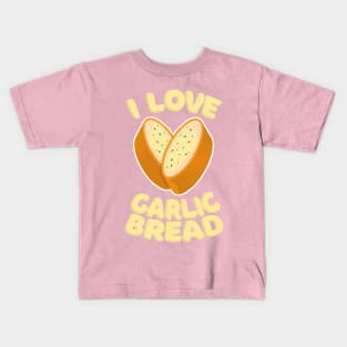 I Love Garlic Bread Kids T-Shirt
